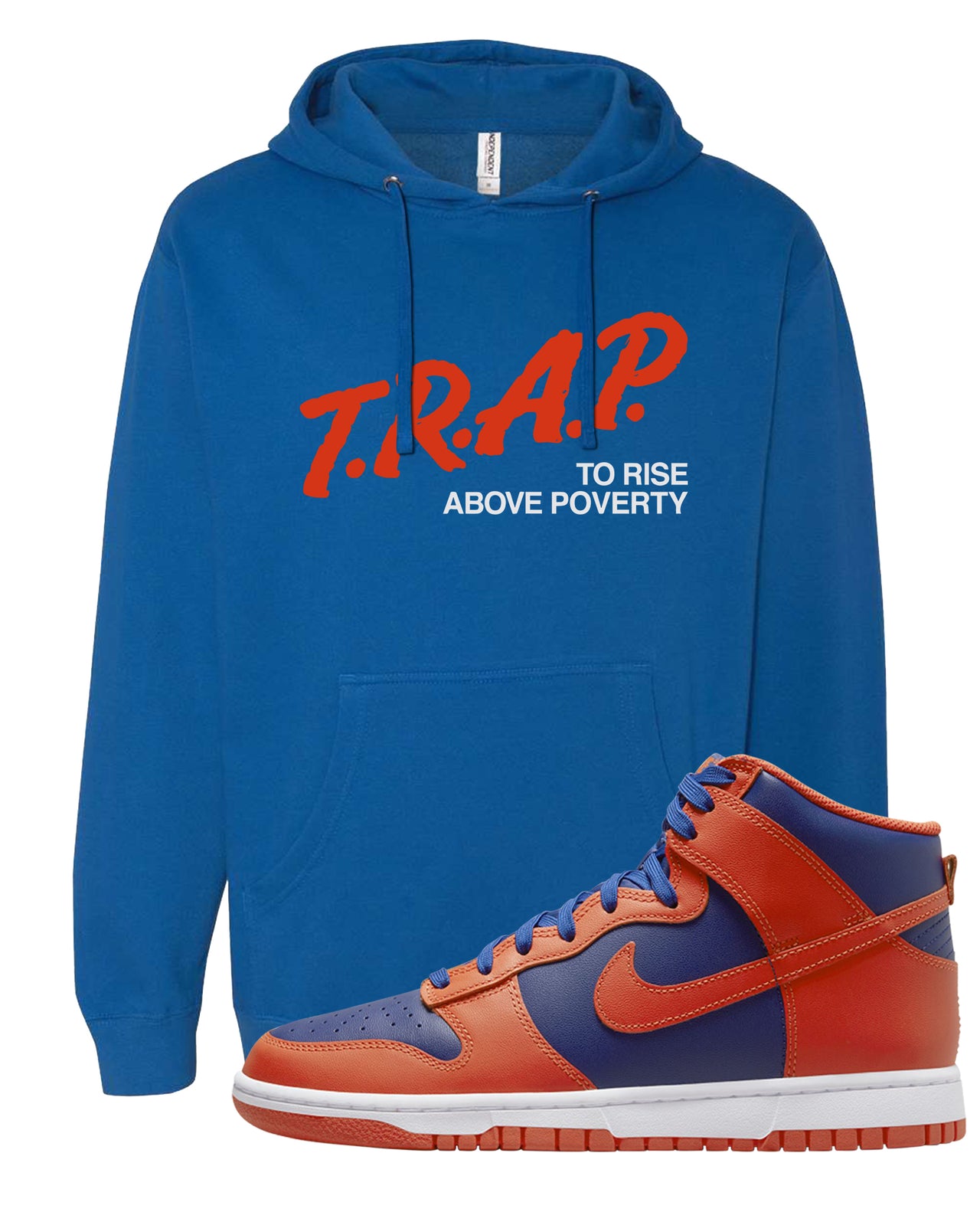 Orange Deep Royal High Dunks Hoodie | Trap To Rise Above Poverty, Royal