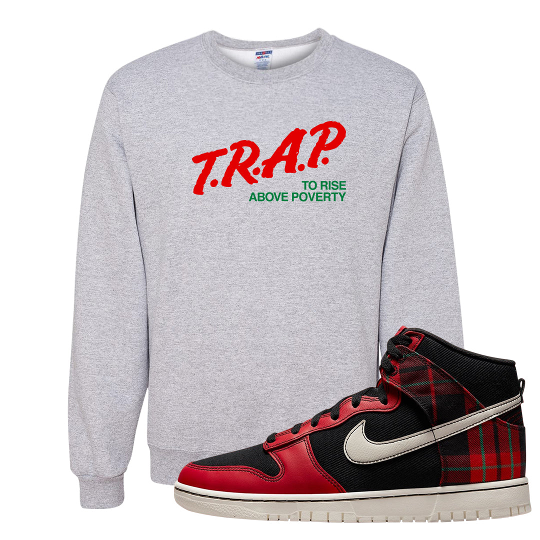 Plaid High Dunks Crewneck Sweatshirt | Trap To Rise Above Poverty, Ash