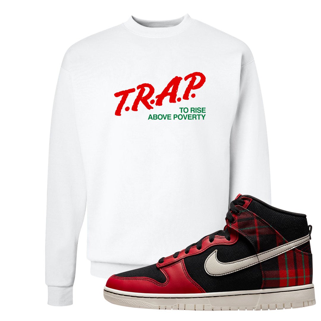 Plaid High Dunks Crewneck Sweatshirt | Trap To Rise Above Poverty, White