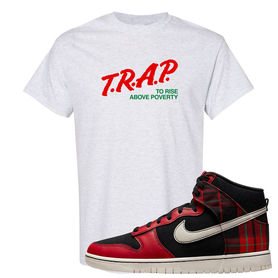 Plaid High Dunks T Shirt | Trap To Rise Above Poverty, Ash