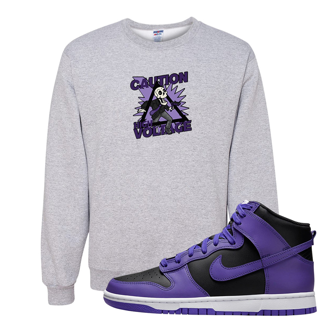 Psychic Purple High Dunks Crewneck Sweatshirt | Caution High Voltage, Ash