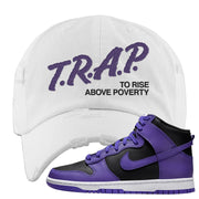 Psychic Purple High Dunks Distressed Dad Hat | Trap To Rise Above Poverty, White