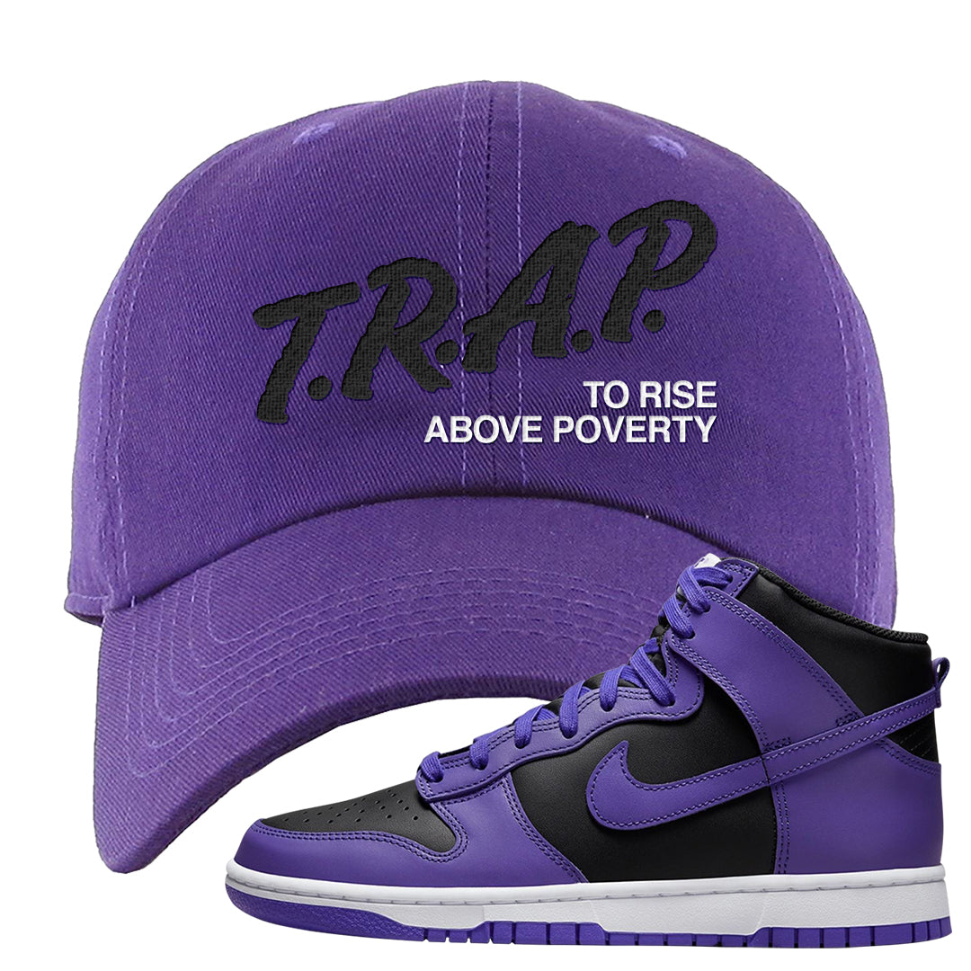 Psychic Purple High Dunks Dad Hat | Trap To Rise Above Poverty, Purple