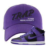 Psychic Purple High Dunks Dad Hat | Trap To Rise Above Poverty, Purple