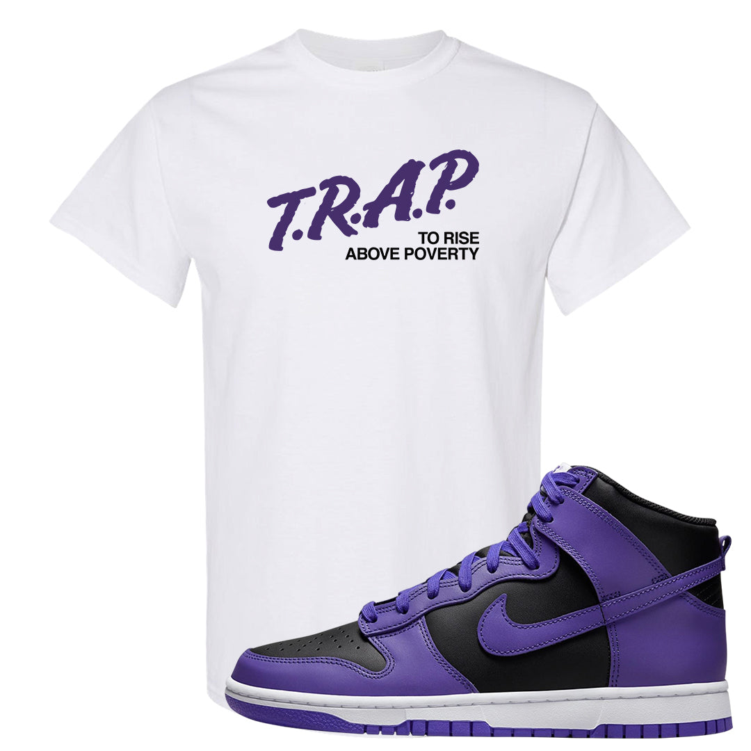 Psychic Purple High Dunks T Shirt | Trap To Rise Above Poverty, White
