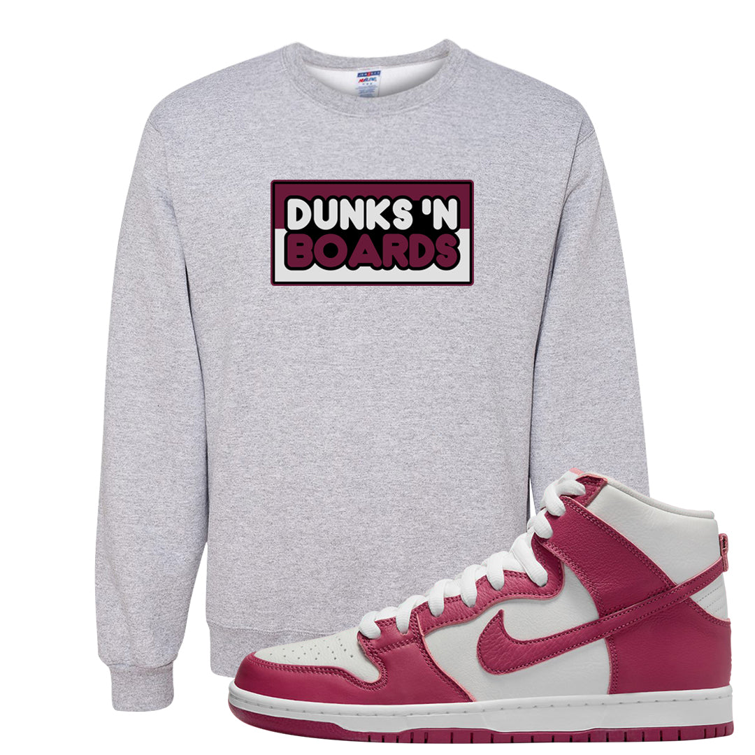 Sweet Beet High Dunks Crewneck Sweatshirt | Dunks N Boards, Ash