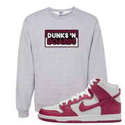 Sweet Beet High Dunks Crewneck Sweatshirt | Dunks N Boards, Ash