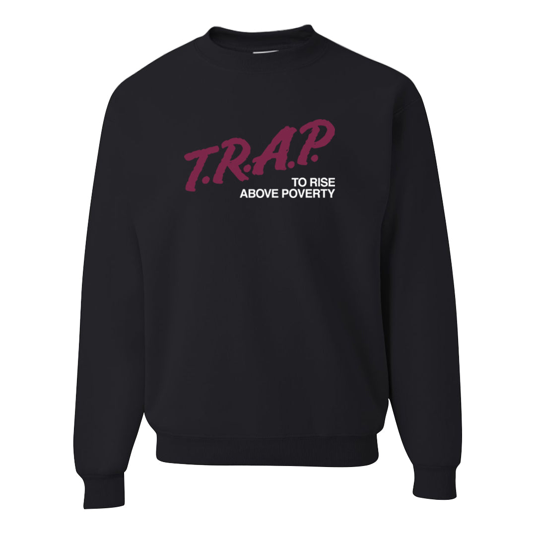 Sweet Beet High Dunks Crewneck Sweatshirt | Trap To Rise Above Poverty, Black