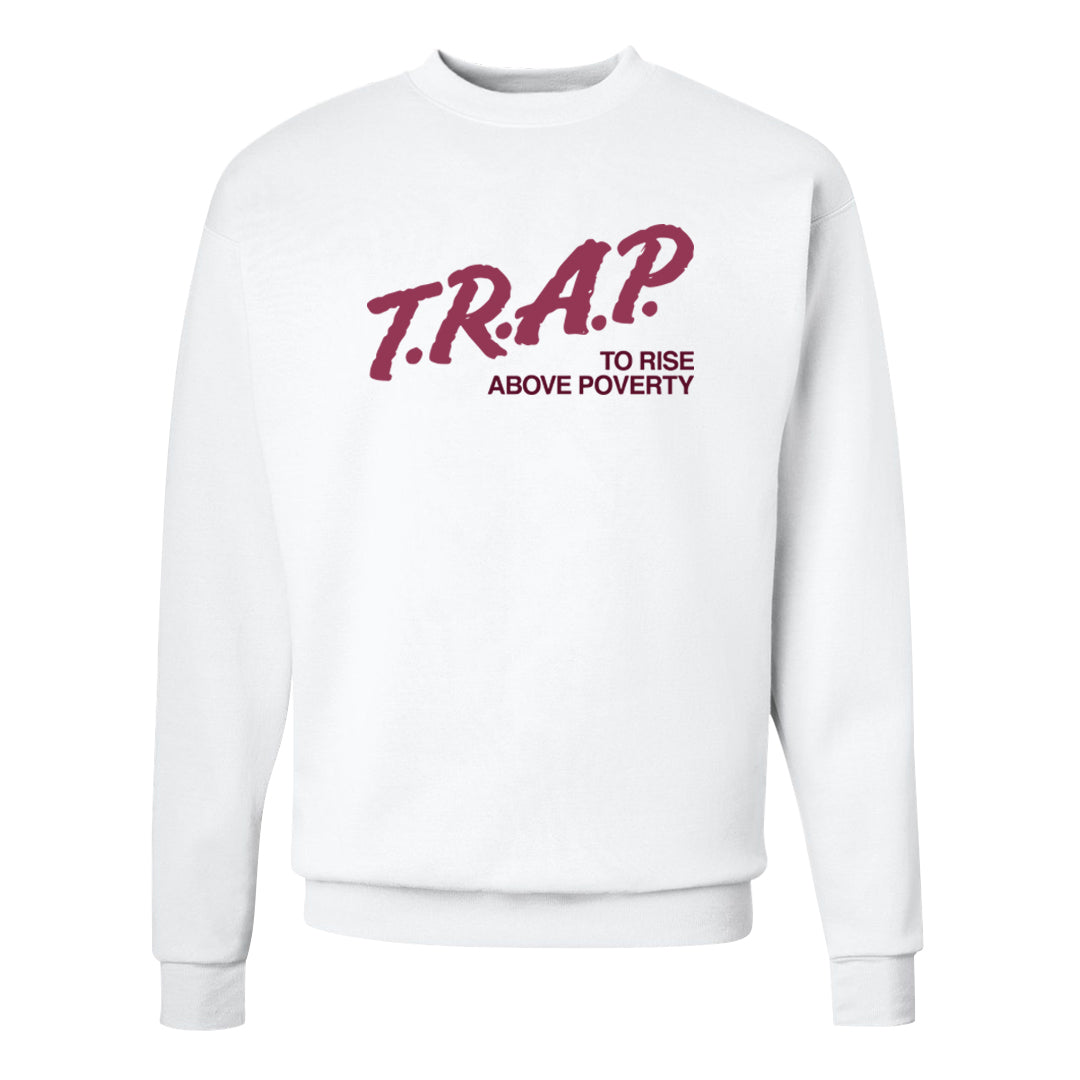 Sweet Beet High Dunks Crewneck Sweatshirt | Trap To Rise Above Poverty, White