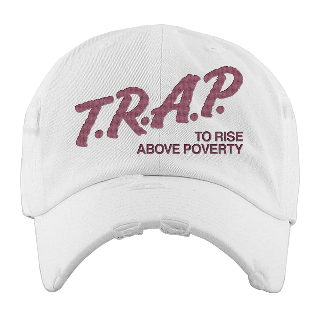 Sweet Beet High Dunks Distressed Dad Hat | Trap To Rise Above Poverty, White