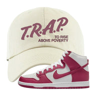 Sweet Beet High Dunks Dad Hat | Trap To Rise Above Poverty, White
