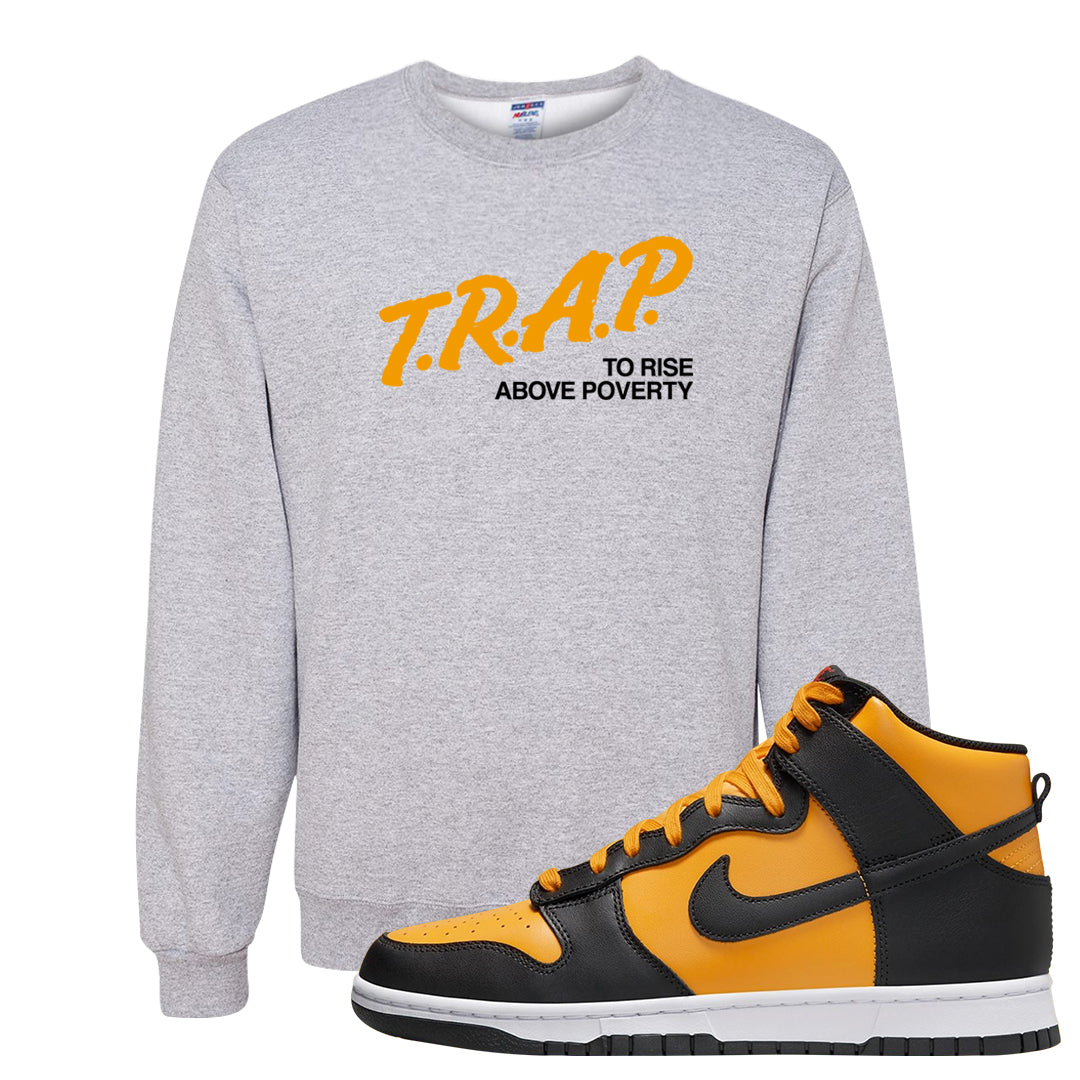 University Gold Black High Dunks Crewneck Sweatshirt | Trap To Rise Above Poverty, Ash