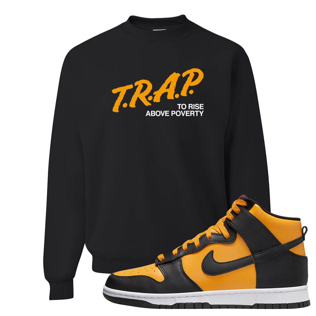 University Gold Black High Dunks Crewneck Sweatshirt | Trap To Rise Above Poverty, Black