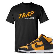 University Gold Black High Dunks T Shirt | Trap To Rise Above Poverty, Black