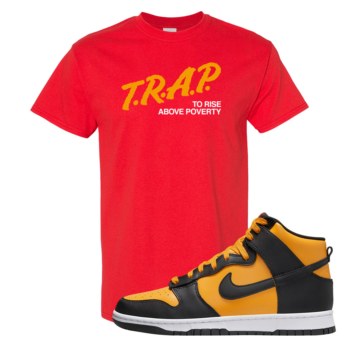 University Gold Black High Dunks T Shirt | Trap To Rise Above Poverty, Red
