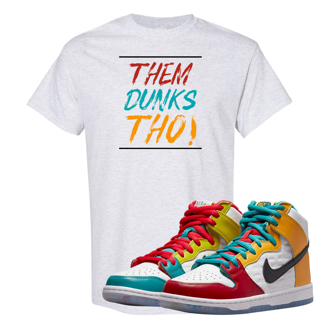 Love All High Dunks T Shirt | Them Dunks Tho, Ash