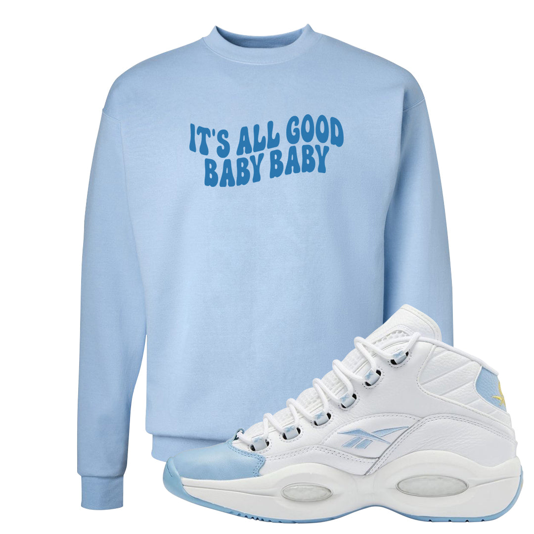 On To The Next Mid Questions Crewneck Sweatshirt | All Good Baby, Light Blue