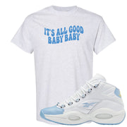 On To The Next Mid Questions T Shirt | All Good Baby, Ash