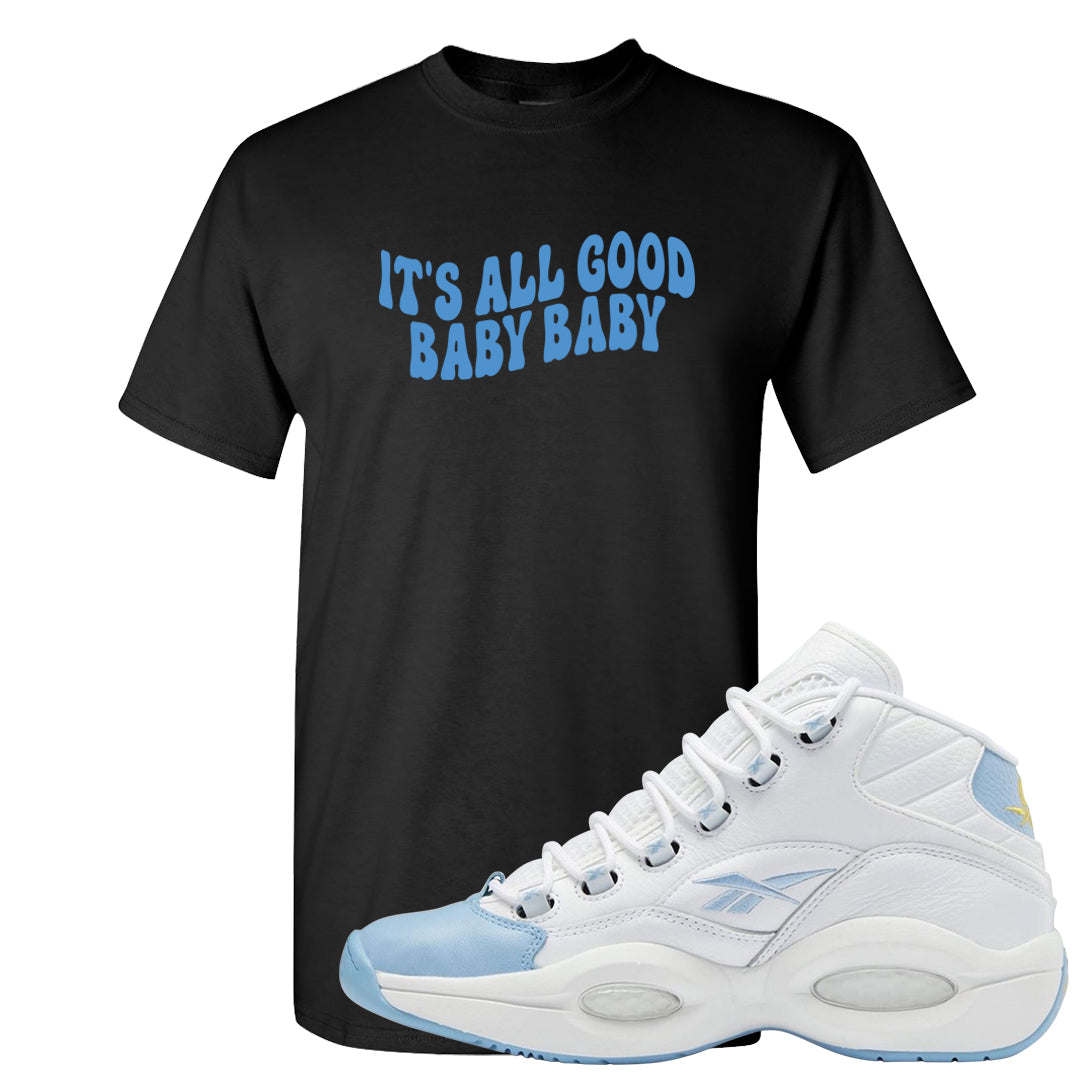 On To The Next Mid Questions T Shirt | All Good Baby, Black