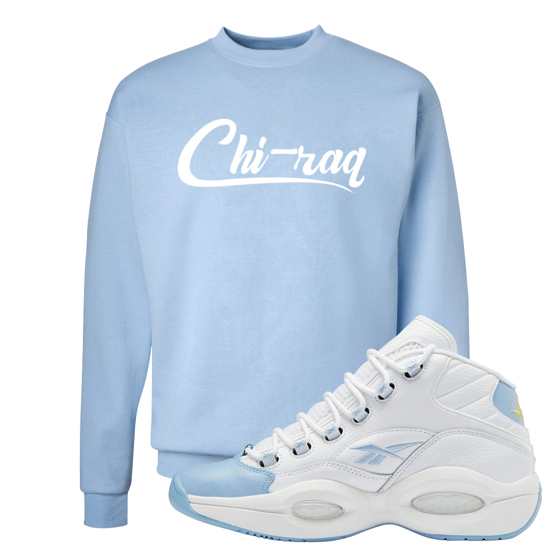 On To The Next Mid Questions Crewneck Sweatshirt | Chiraq, Light Blue