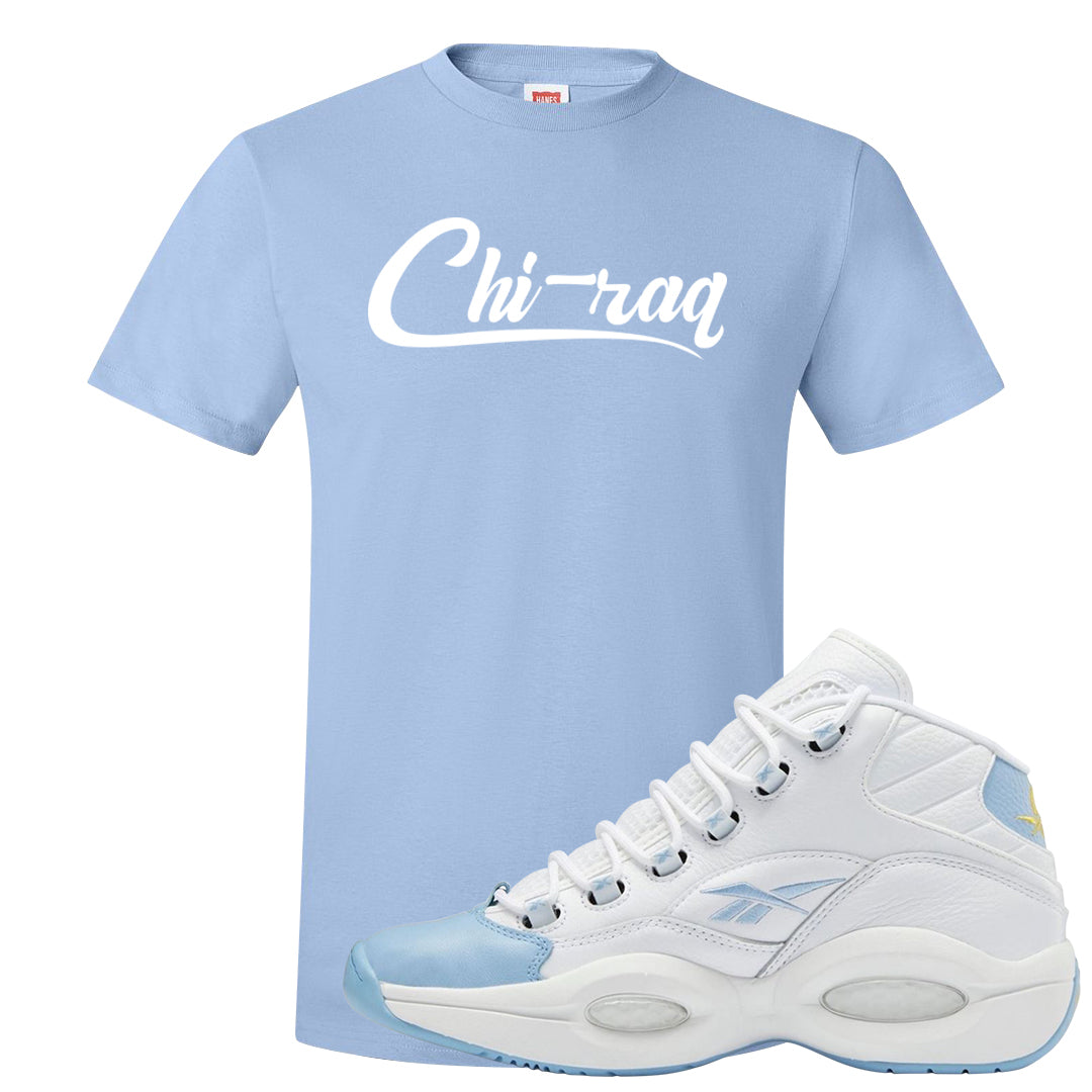 On To The Next Mid Questions T Shirt | Chiraq, Light Blue