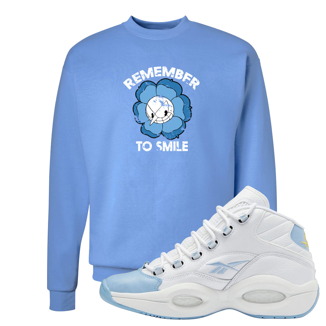 On To The Next Mid Questions Crewneck Sweatshirt | Remember To Smile, Carolina Blue