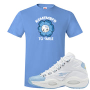 On To The Next Mid Questions T Shirt | Remember To Smile, Carolina Blue