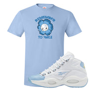 On To The Next Mid Questions T Shirt | Remember To Smile, Light Blue