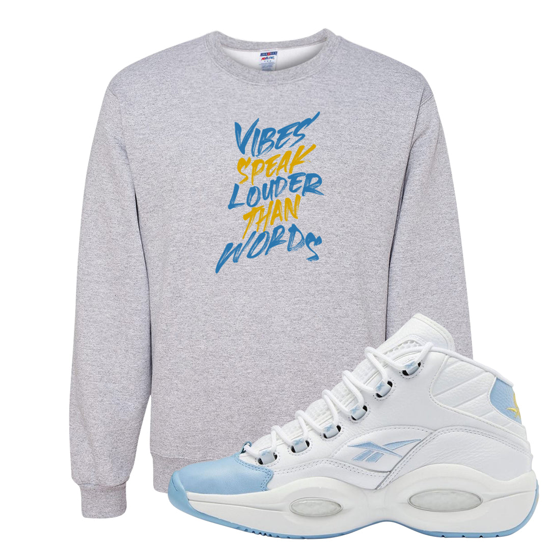 On To The Next Mid Questions Crewneck Sweatshirt | Vibes Speak Louder Than Words, Ash