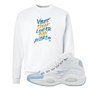 On To The Next Mid Questions Crewneck Sweatshirt | Vibes Speak Louder Than Words, White