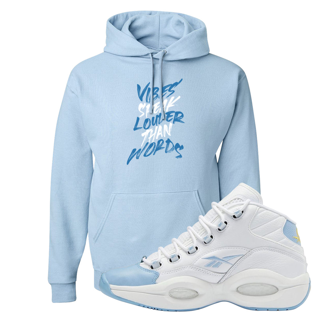 On To The Next Mid Questions Hoodie | Vibes Speak Louder Than Words, Light Blue