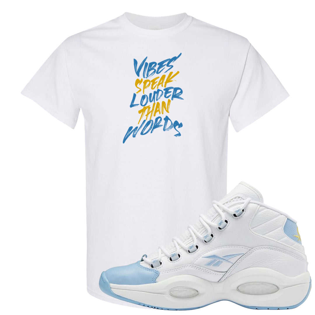 On To The Next Mid Questions T Shirt | Vibes Speak Louder Than Words, White