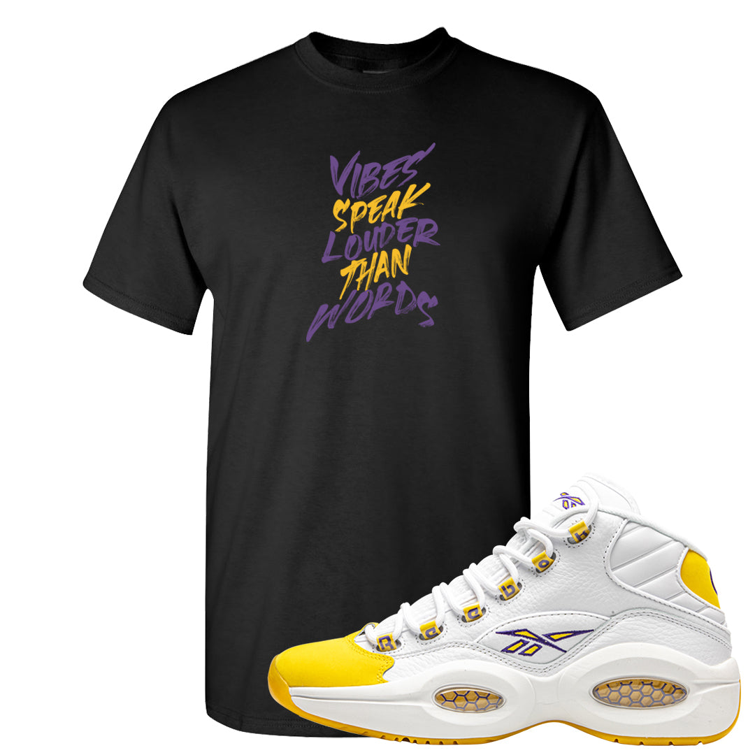 Yellow Toe Mid Questions T Shirt | Vibes Speak Louder Than Words, Black