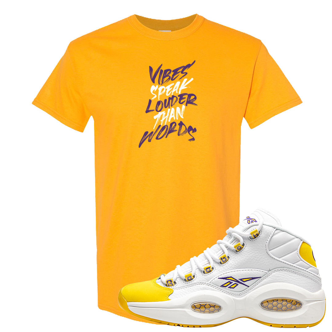Yellow Toe Mid Questions T Shirt | Vibes Speak Louder Than Words, Gold
