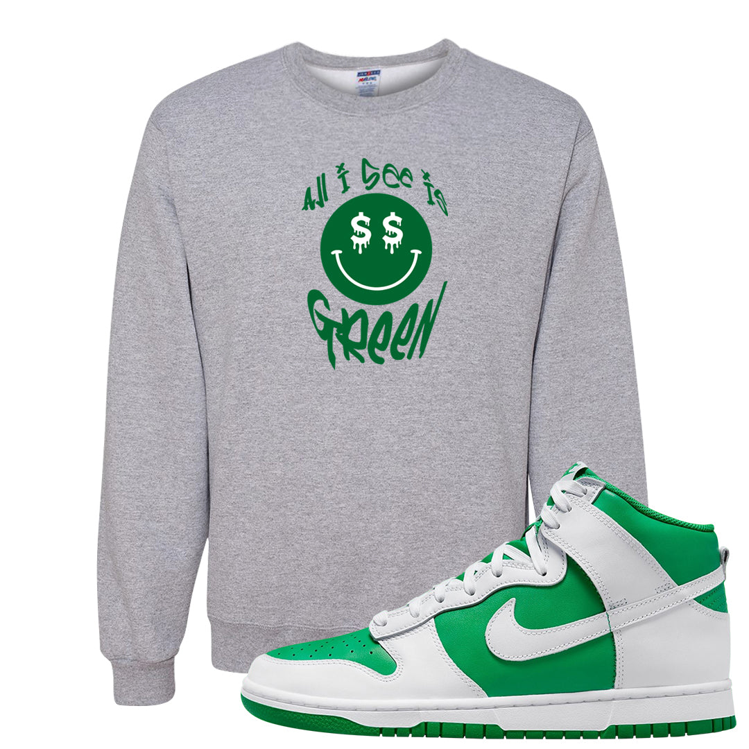 White Green High Dunks Crewneck Sweatshirt | All I See Is Green, Ash
