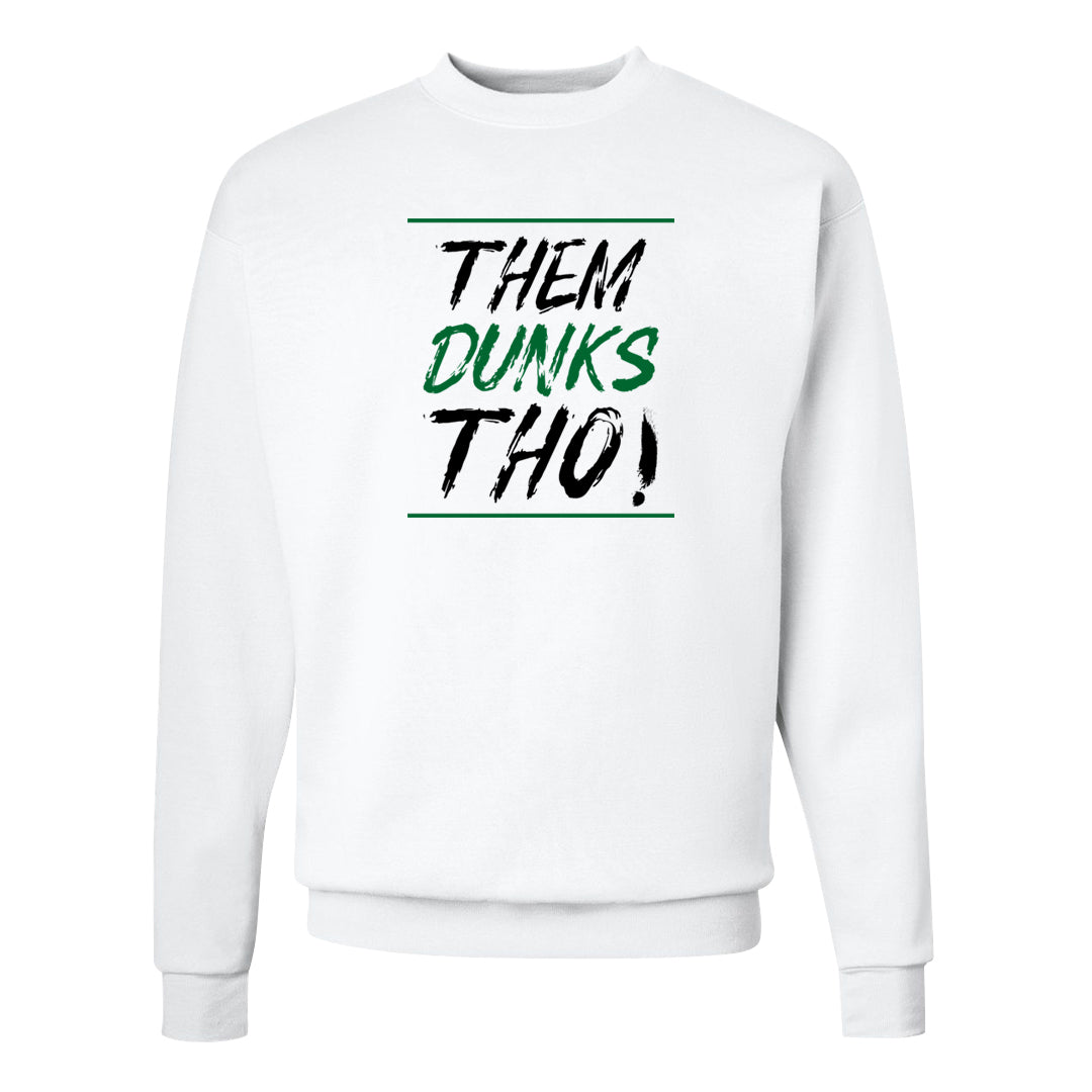 White Green High Dunks Crewneck Sweatshirt | Them Dunks Tho, White