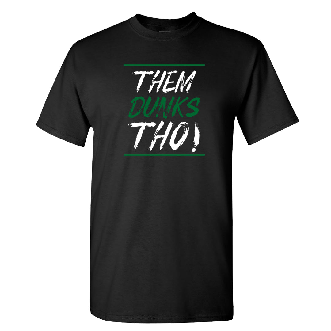 White Green High Dunks T Shirt | Them Dunks Tho, Black