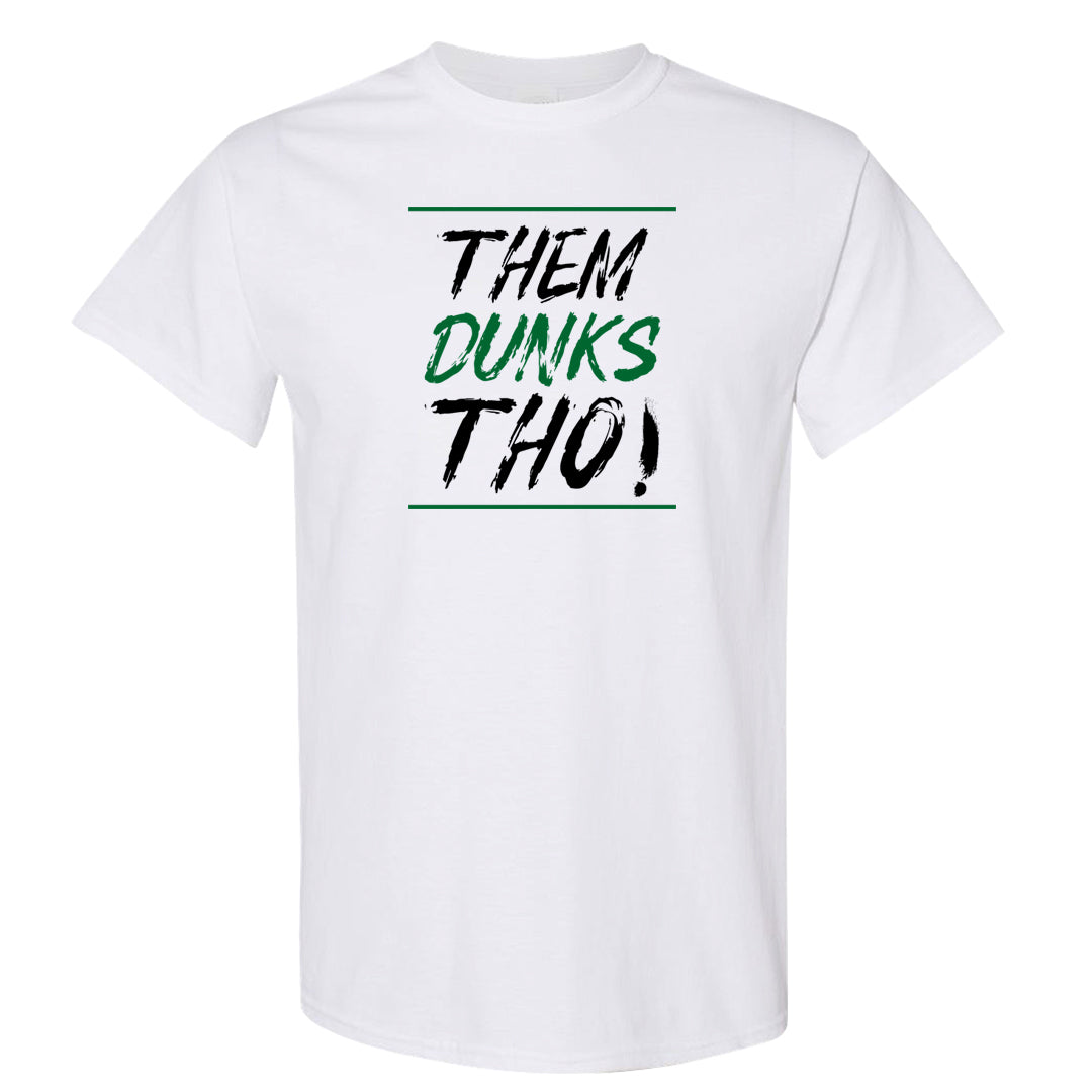 White Green High Dunks T Shirt | Them Dunks Tho, White