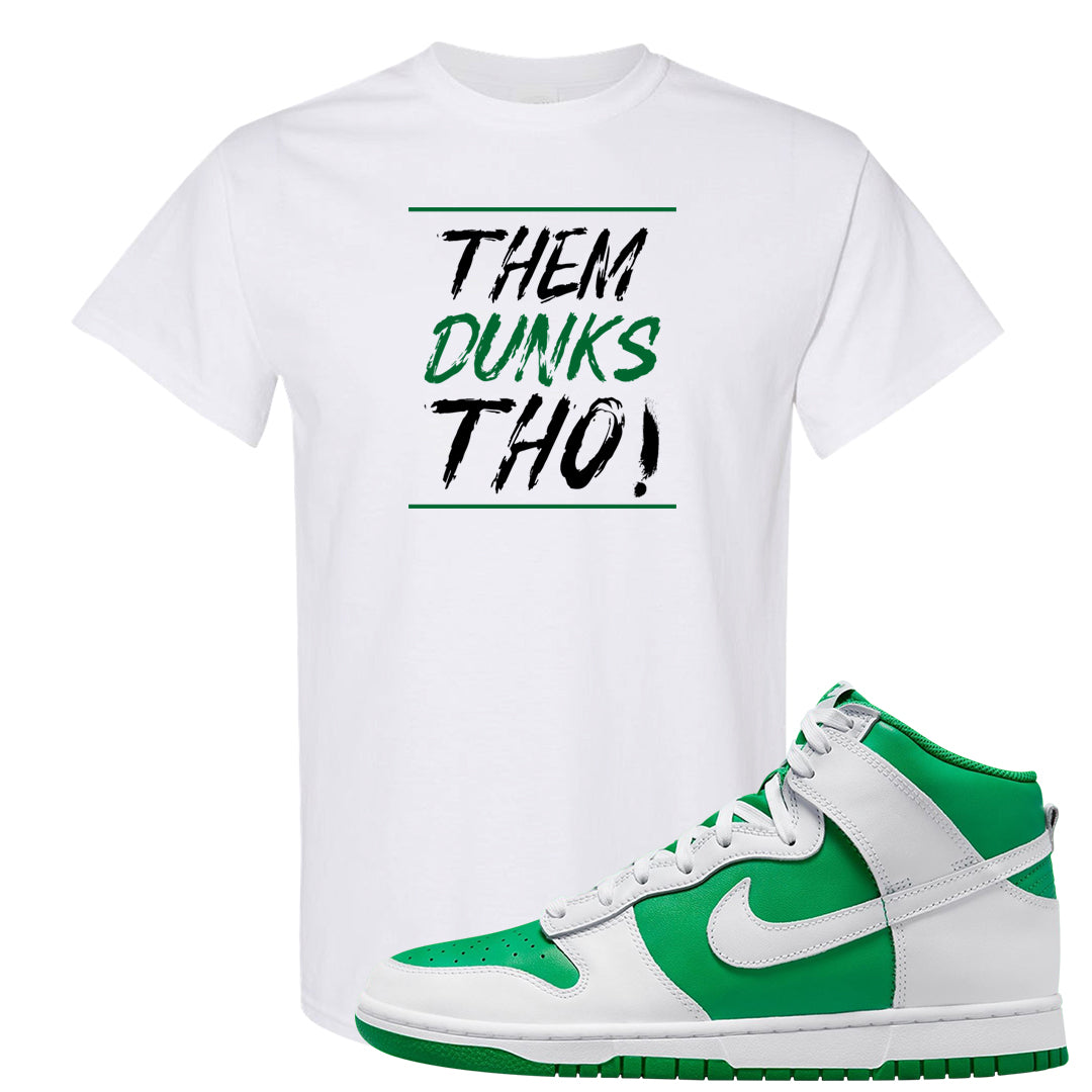 White Green High Dunks T Shirt | Them Dunks Tho, White