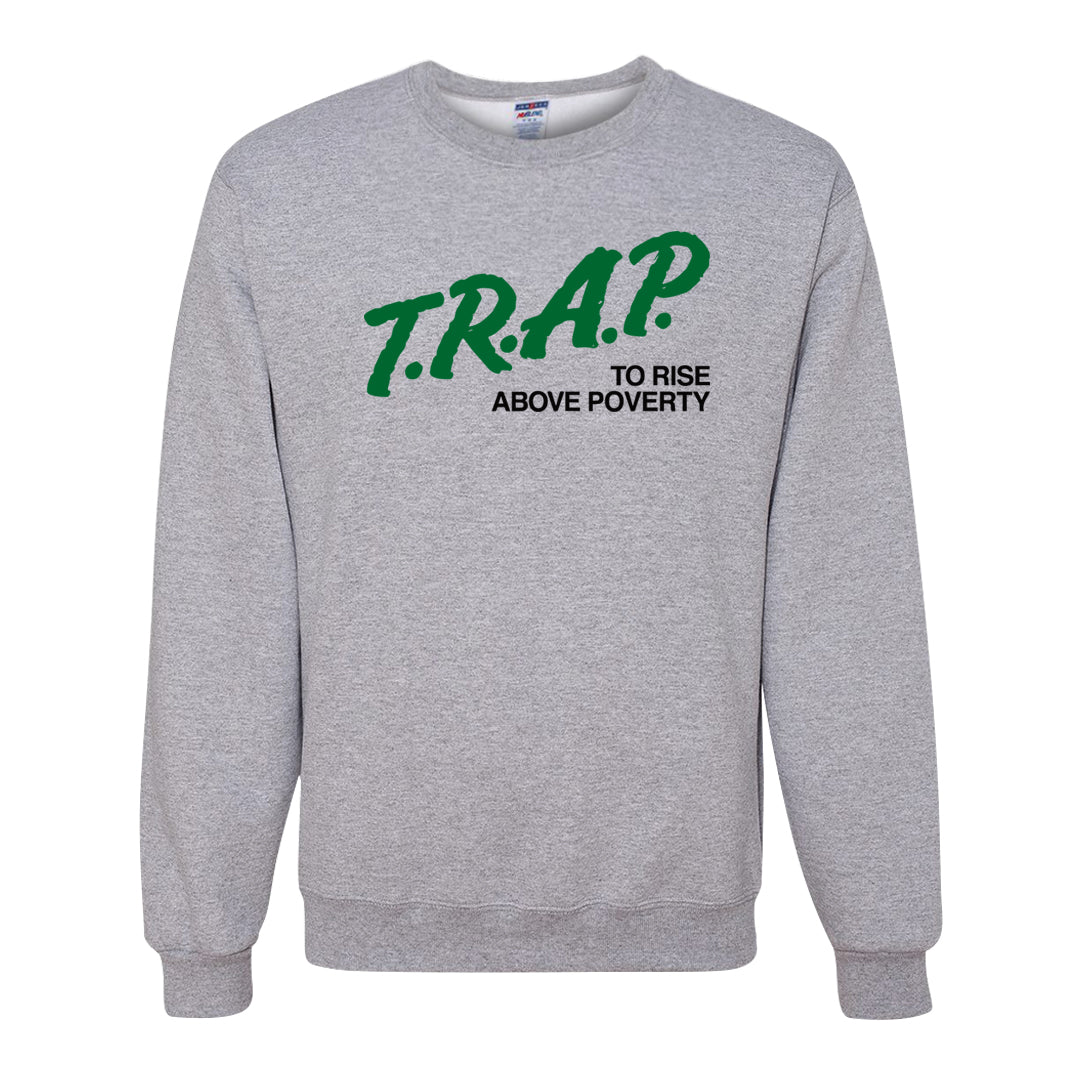 White Green High Dunks Crewneck Sweatshirt | Trap To Rise Above Poverty, Ash