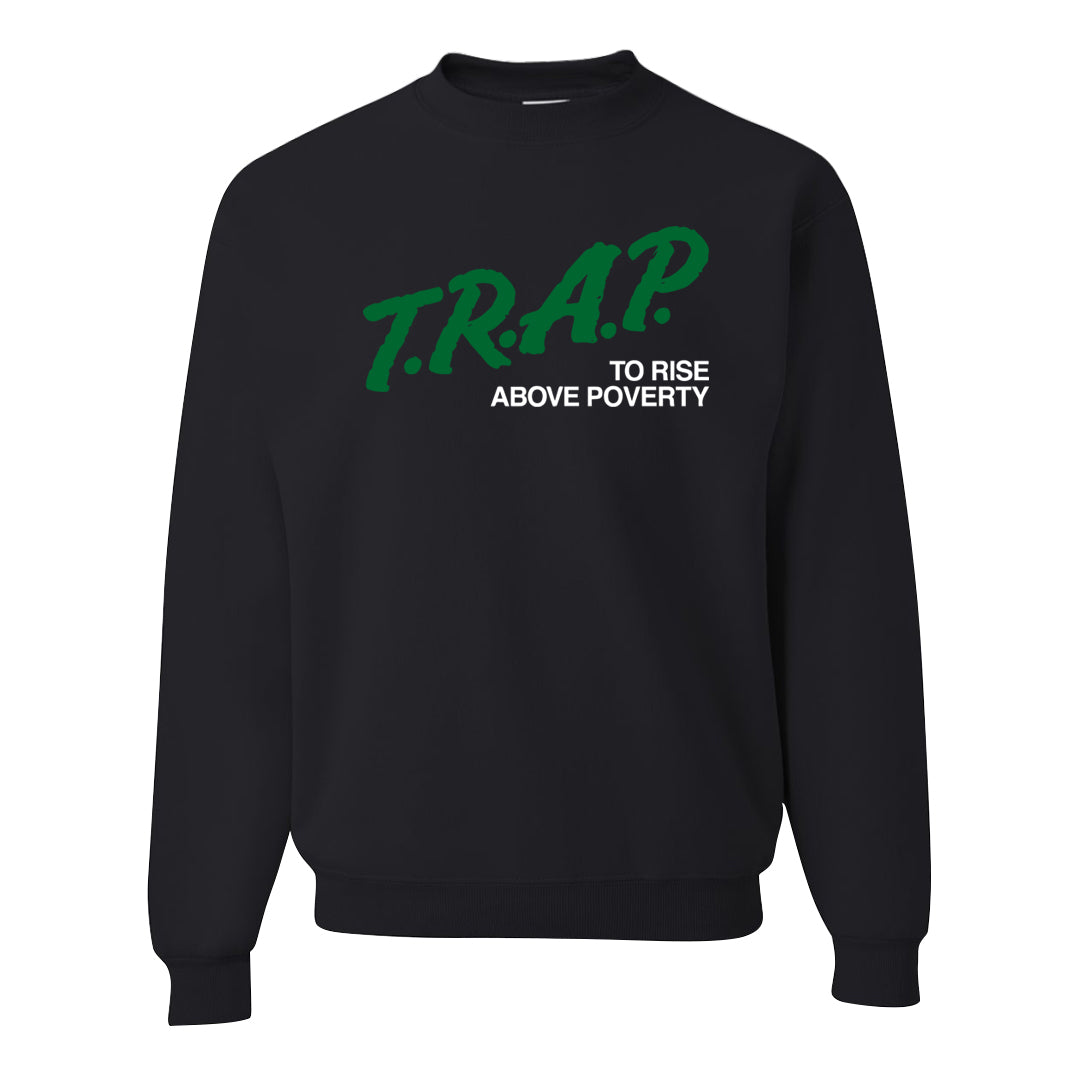 White Green High Dunks Crewneck Sweatshirt | Trap To Rise Above Poverty, Black