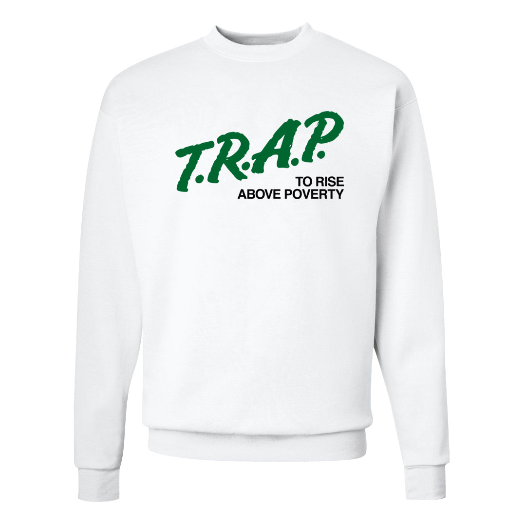 White Green High Dunks Crewneck Sweatshirt | Trap To Rise Above Poverty, White