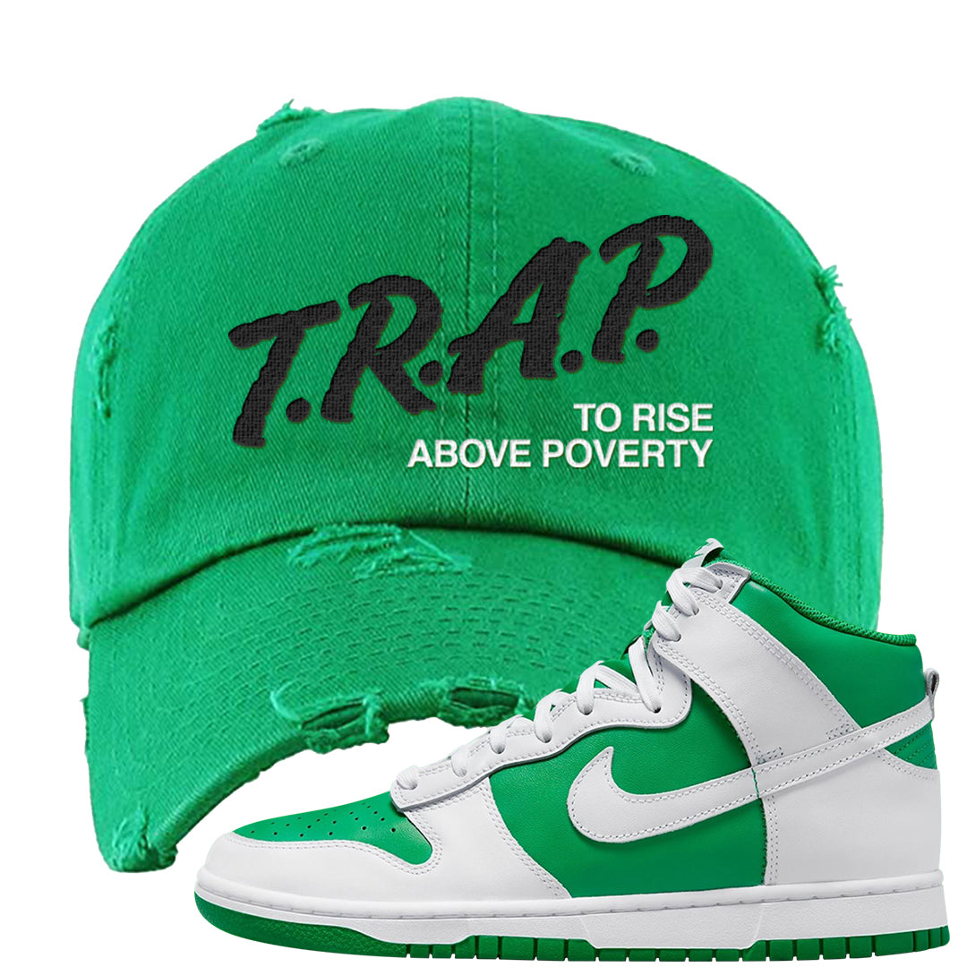 White Green High Dunks Distressed Dad Hat | Trap To Rise Above Poverty, Kelly Green