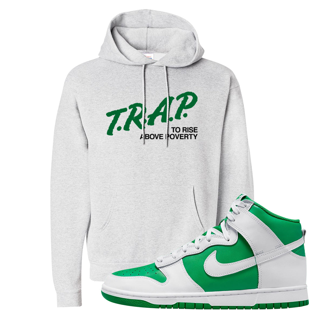 White Green High Dunks Hoodie | Trap To Rise Above Poverty, Ash
