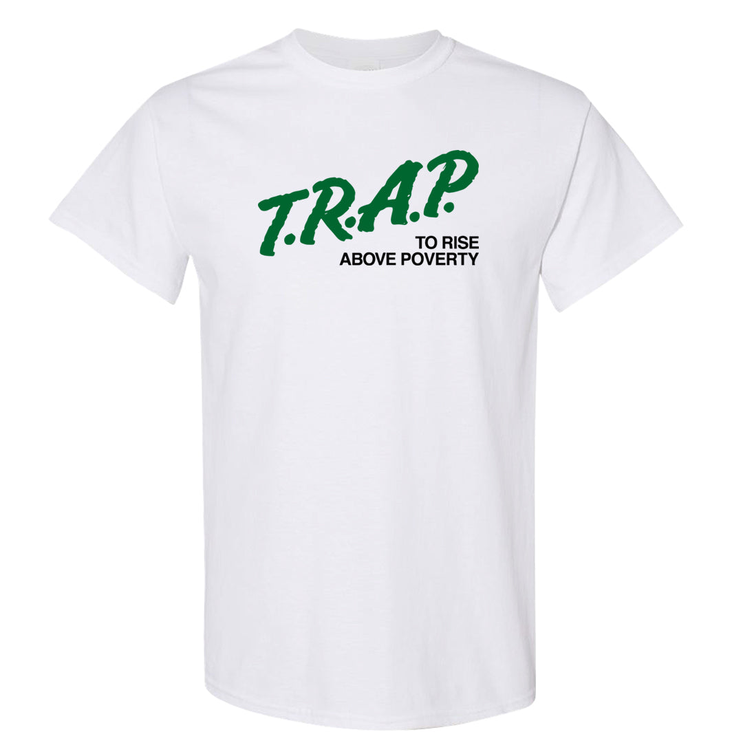 White Green High Dunks T Shirt | Trap To Rise Above Poverty, White