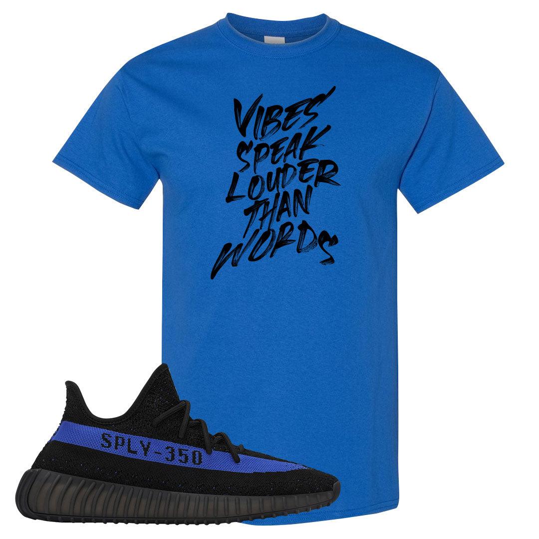 Dazzling Blue v2 350s T Shirt | Vibes Speak Louder Than Words, Royal
