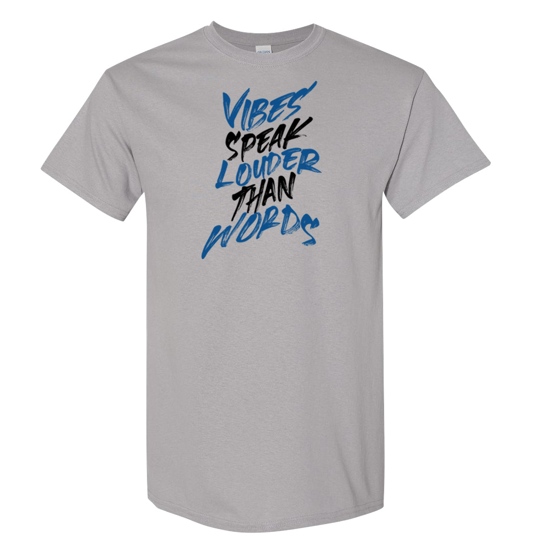 Hi Res Blue 700s T Shirt | Vibes Speak Louder Than Words, Gravel