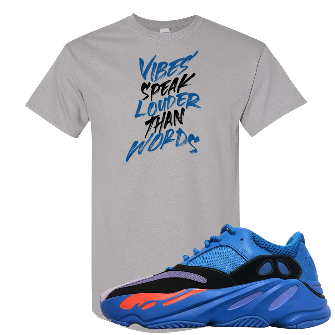 Hi Res Blue 700s T Shirt | Vibes Speak Louder Than Words, Gravel