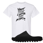 Onyx Foam Slides T Shirt | Vibes Speak Louder Than Words, White