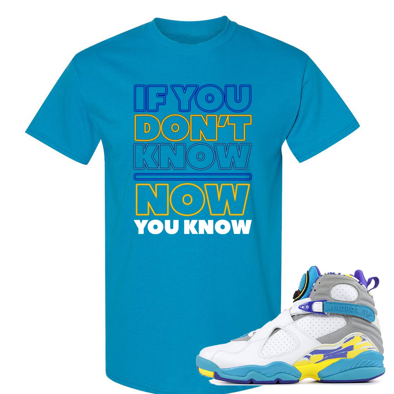 White Aqua 8s T Shirt | If You Don't Know Now You Know, Sapphire